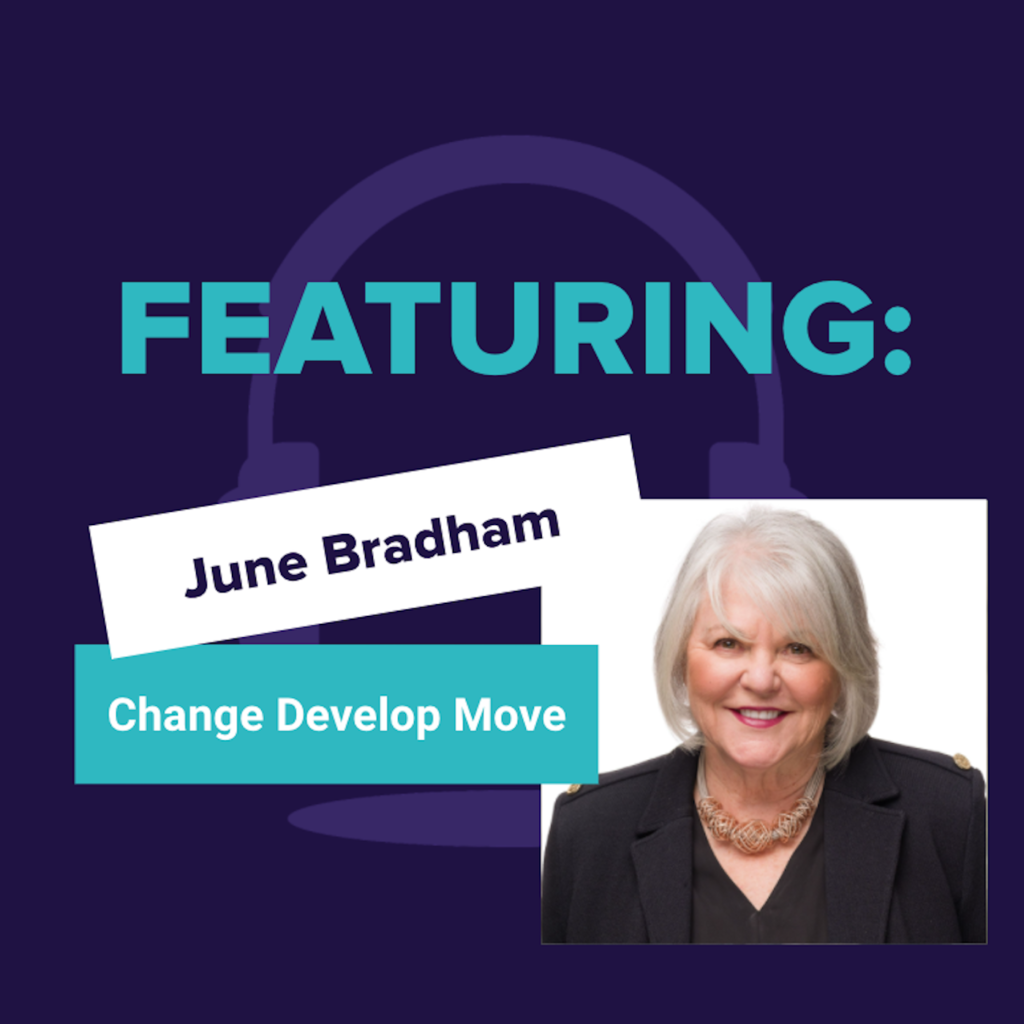June Bradham, Change Develop Move