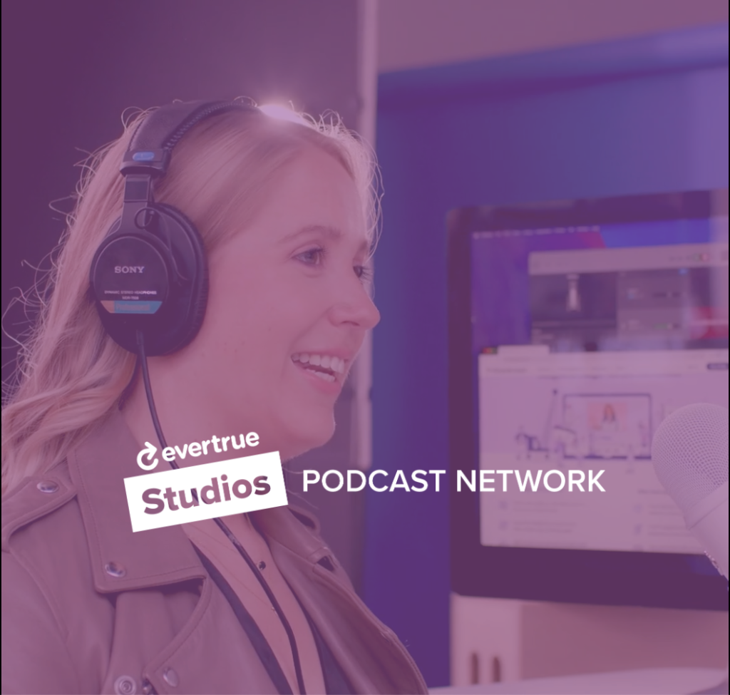 EverTrue Studios Podcast Network