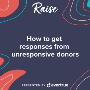 how to get responses from unrseponsive donors