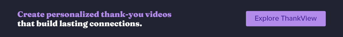 Create personalized thank-you videos that build lasting connections. Explore ThankView.